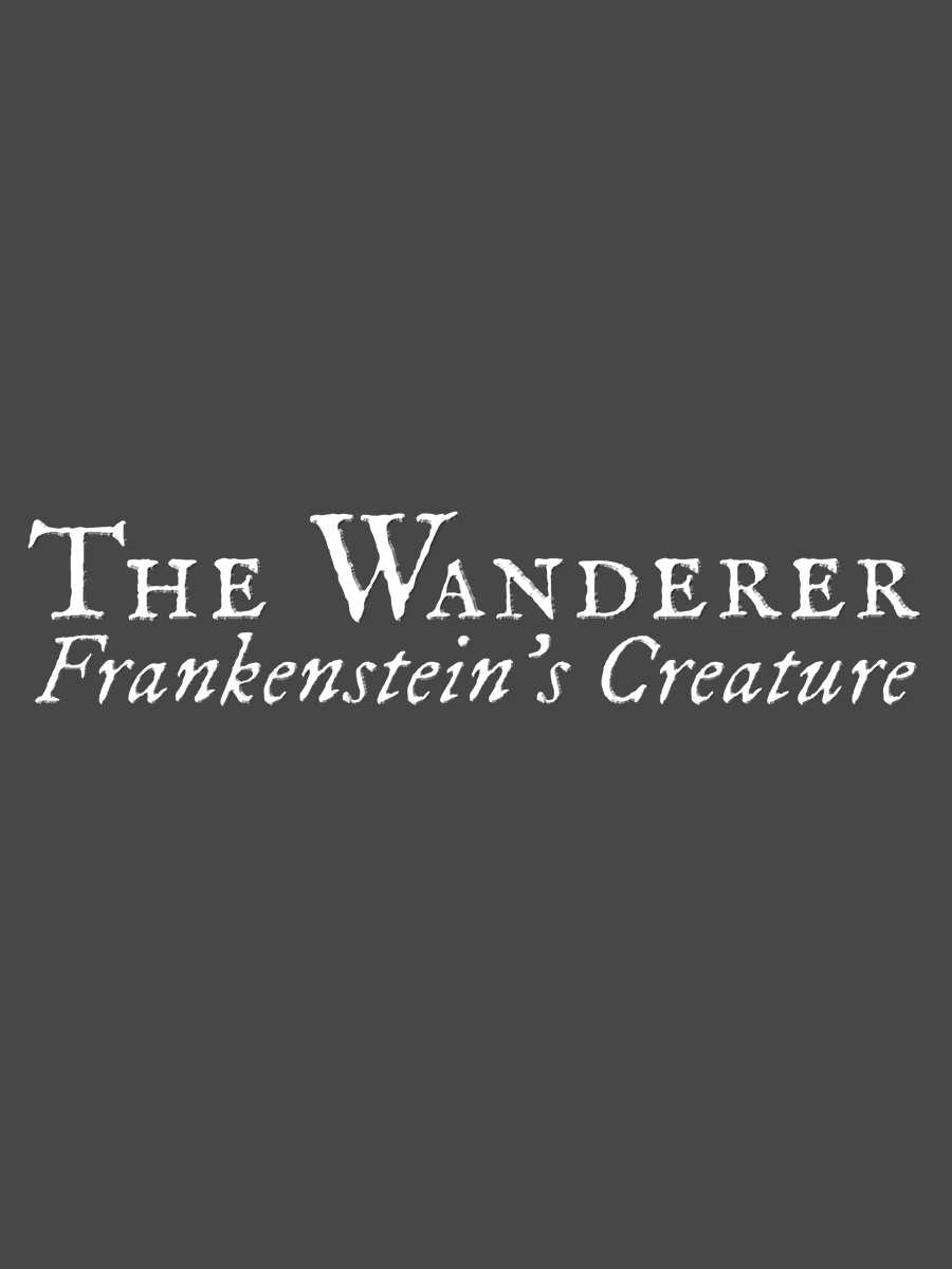 The Wanderer: Frankenstein's Creature cover