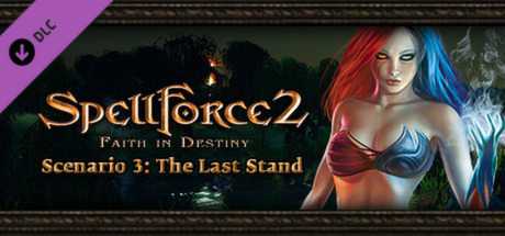 SpellForce 2: Faith in Destiny - Scenario 3: The Last Stand cover