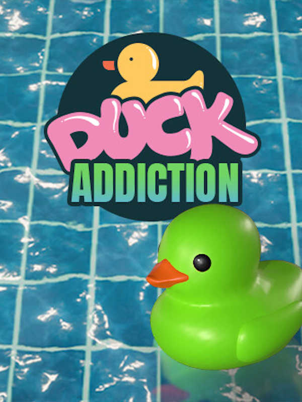 Placid Plastic Duck Simulator: Duck Addiction cover