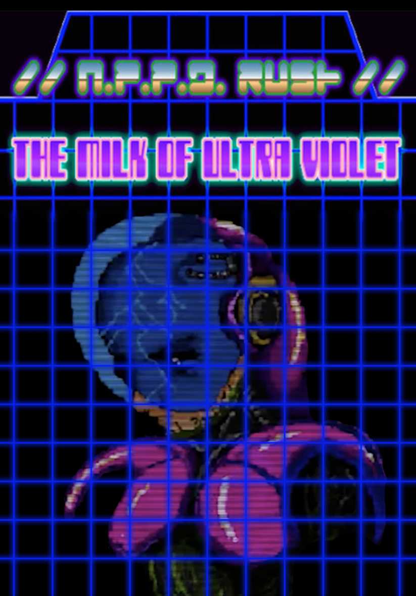 N.P.P.D. Rush: The Milk of Ultraviolet cover