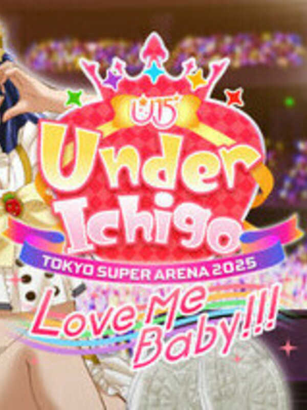 Under Ichigo Love me baby!!! in Tokyo Super Arena 2025 cover