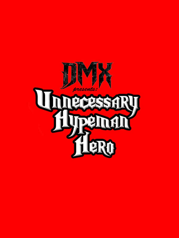 DMX Presents: Unnecessary Hypeman Hero cover