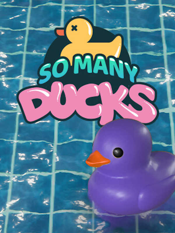 Placid Plastic Duck Simulator: So Many Ducks cover