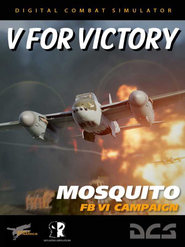 DCS World: Mosquito FB VI - V for Victory Campaign by Reflected Simulations cover