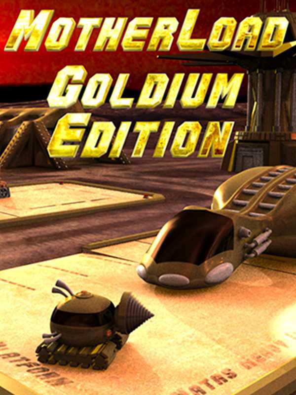 Motherload: Goldium Edition cover