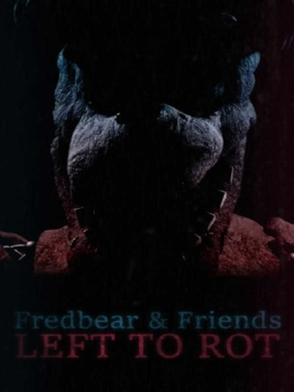 Fredbear and Friends: Left to Rot cover