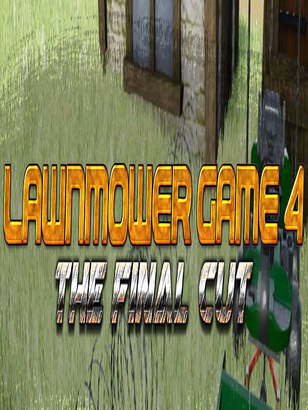 Lawnmower Game 4: The Final Cut cover