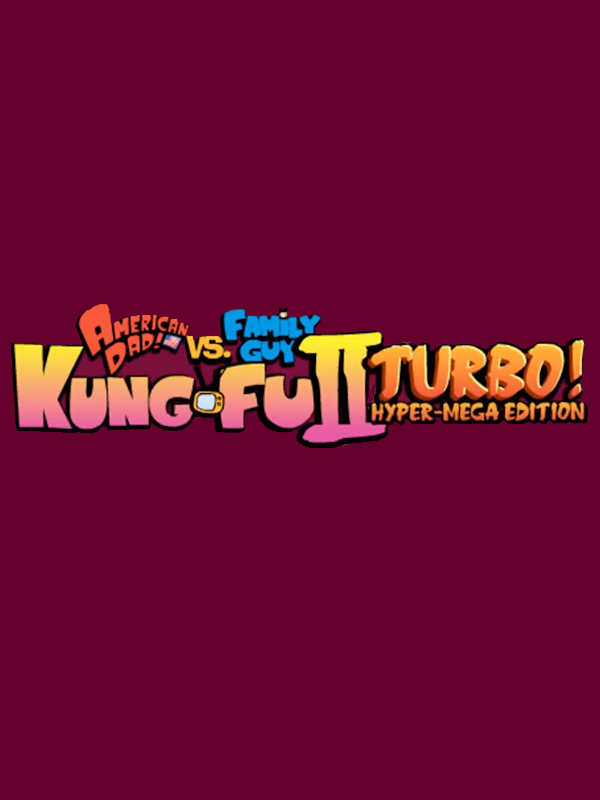 American Dad vs. Family Guy: Kung-Fu II Turbo! Hyper-Mega Edition cover