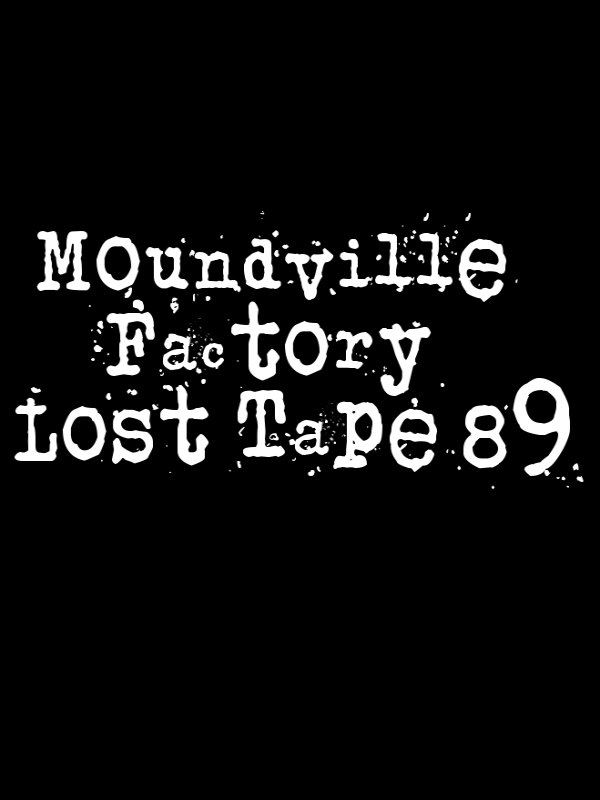 Moundville Factory Lost Tape 89 cover