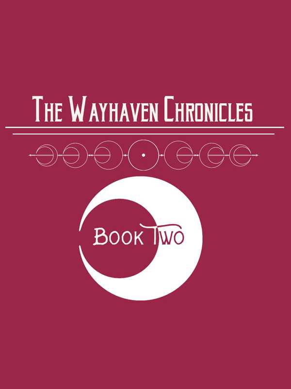 The Wayhaven Chronicles: Book Two cover