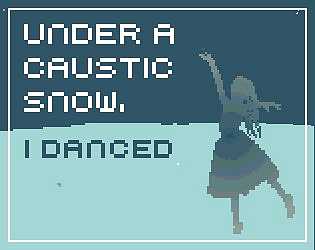 Under a Caustic Snow, I Danced cover