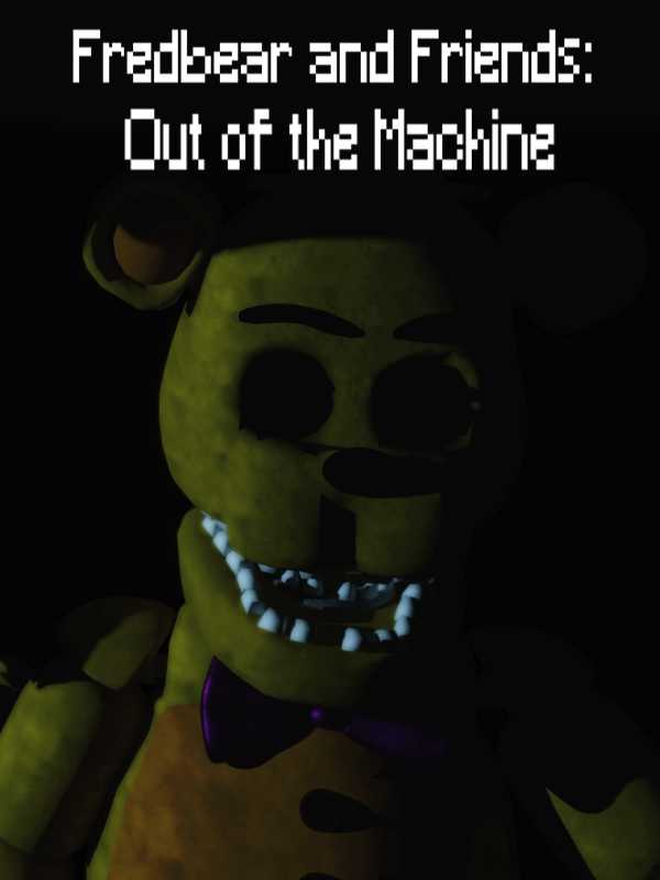 Fredbear and Friends: Out of the Machine cover