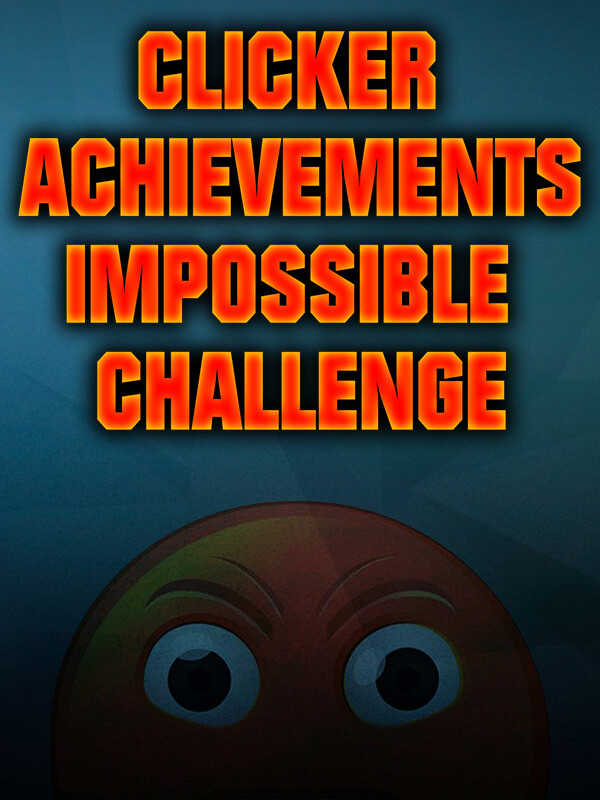 Clicker Achievements: The Impossible Challenge cover