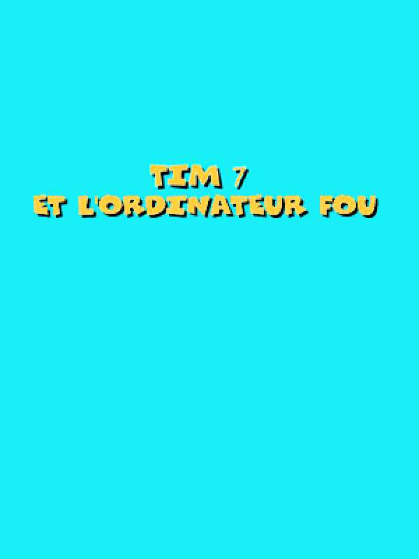 Tim 7: Et l'Ordinateur Fou cover