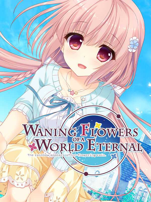 Waning Flowers of a World Eternal: The Rainbow Appears After Flowering Rain cover