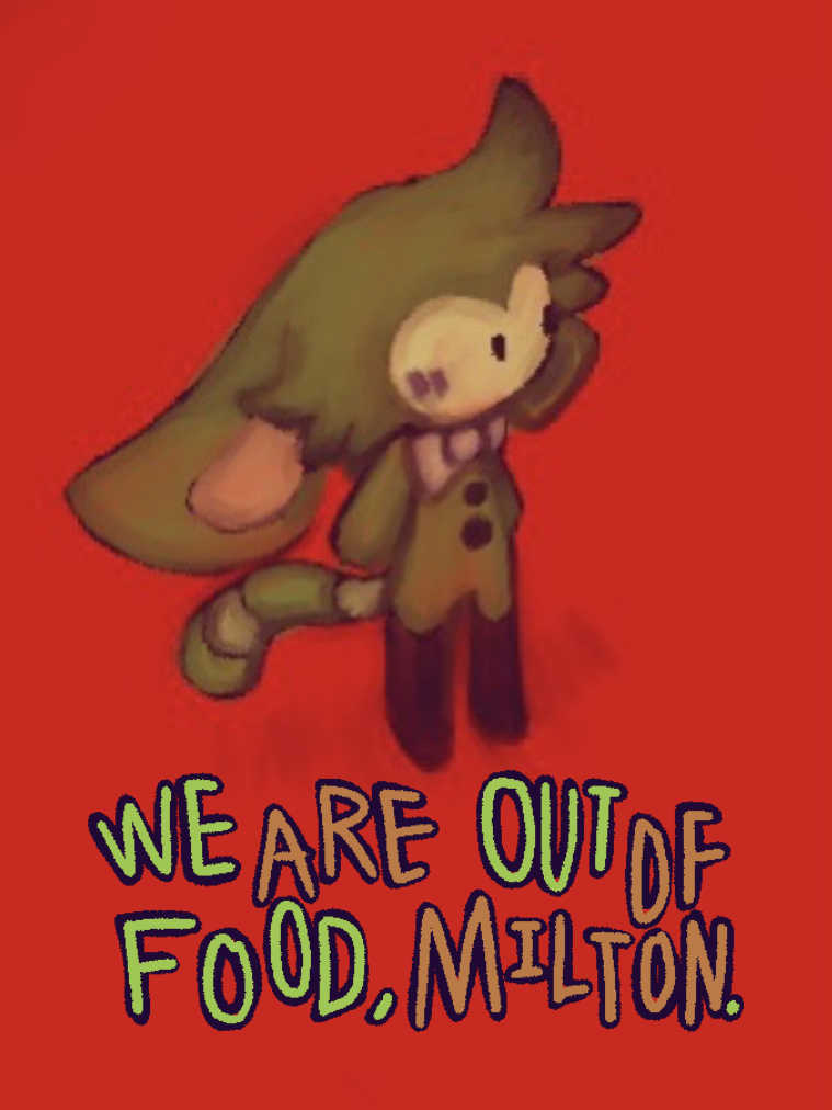 We Are Out of Food, Milton. cover