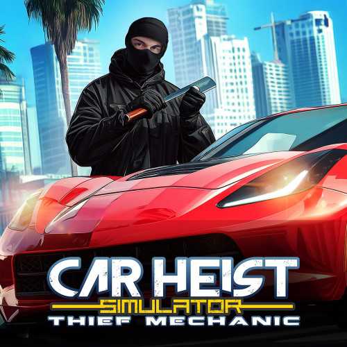 Car Heist Simulator: Thief Mechanic cover