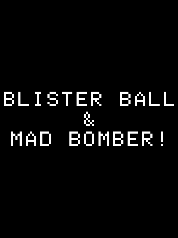 Blisterball! & Mad Bomber! cover