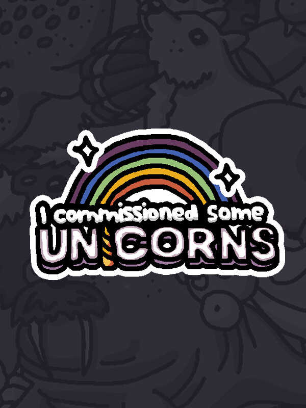 I Commissioned Some Unicorns cover