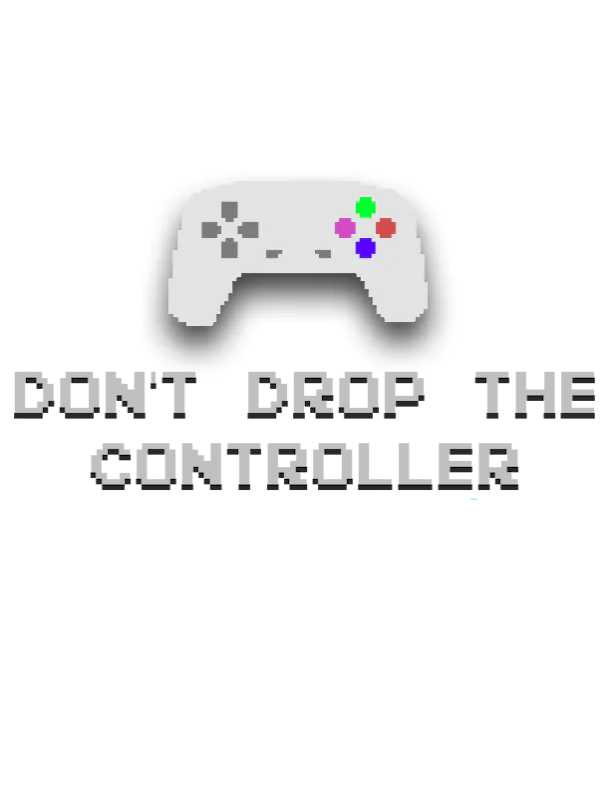 Don't Drop the Controller: Chapter 2 cover