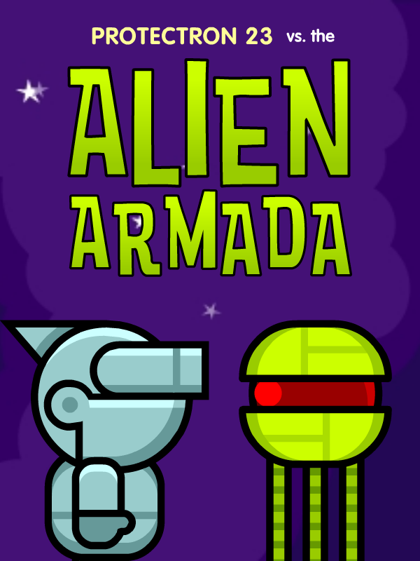 Protectron 23 vs. the Alien Armada cover