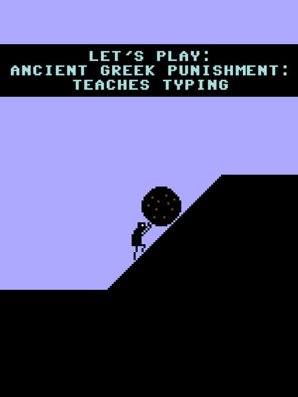 Let's Play: Ancient Greek Punishment - Teaches Typing cover