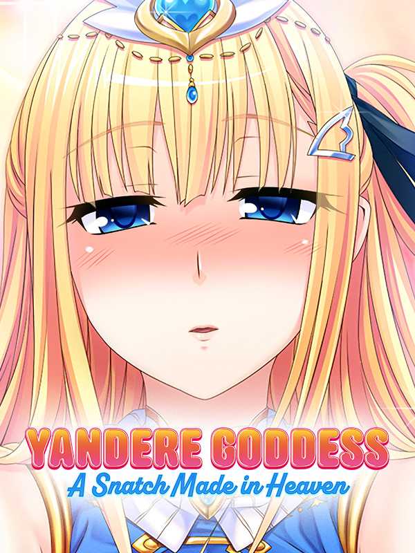 Yandere Goddess: A Snatch Made in Heaven cover