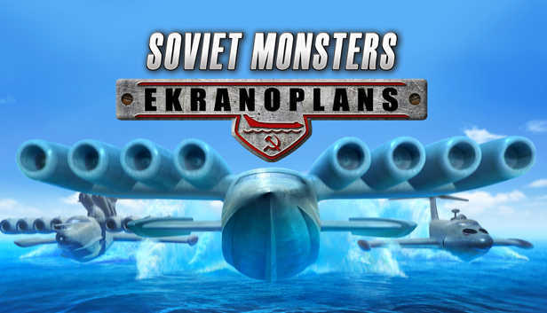 Soviet Monsters: Ekranoplans cover