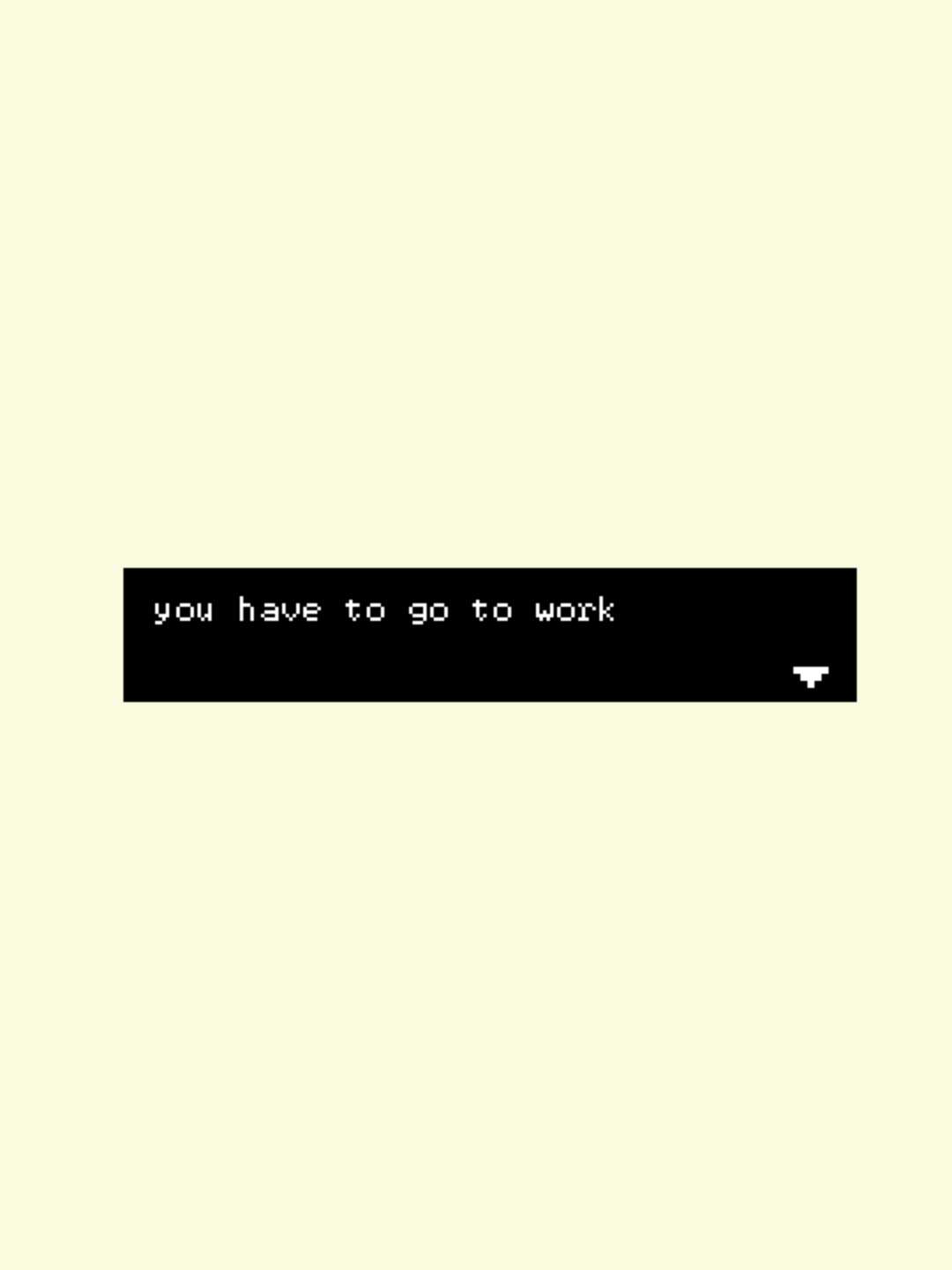 You have to go to work cover