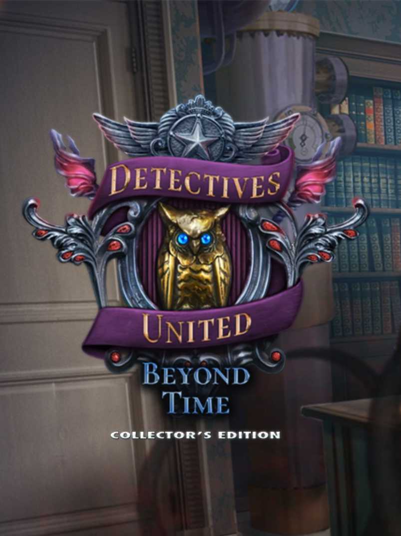 Detectives United: Beyond Time - Collector's Edition cover