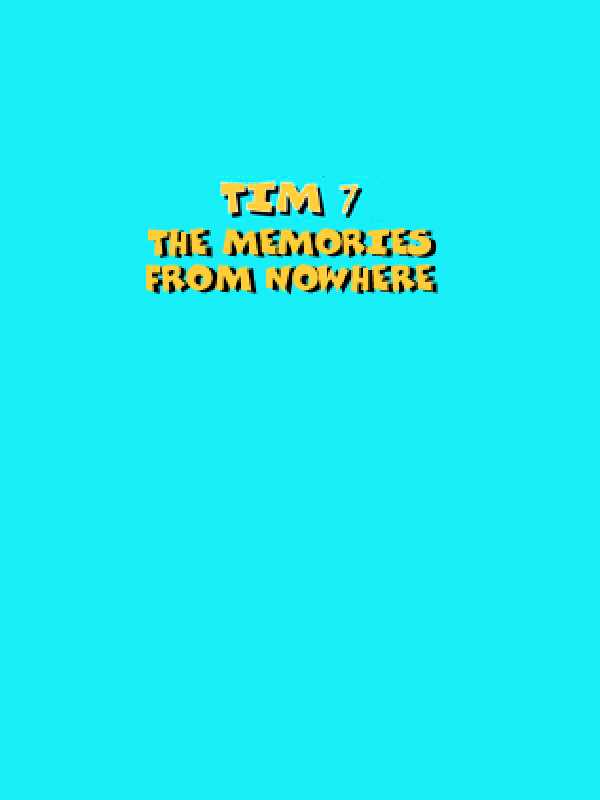 Tim 7: The Memories From Nowhere cover