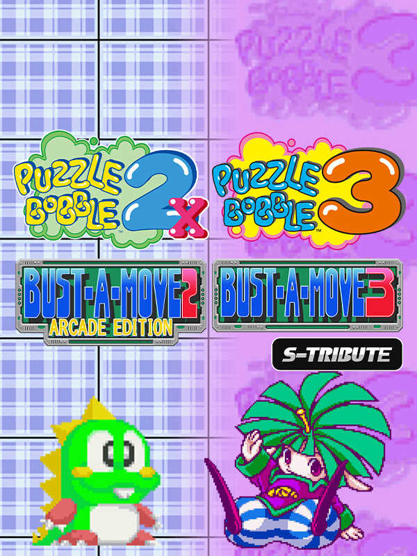 Puzzle Bobble 2X/Bust-A-Move 2: Arcade Edition & Puzzle Bobble 3/Bust-A-Move 3: S-Tribute cover