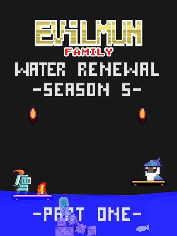 Evilmun Family: Season 5 water renewal Part 1 cover