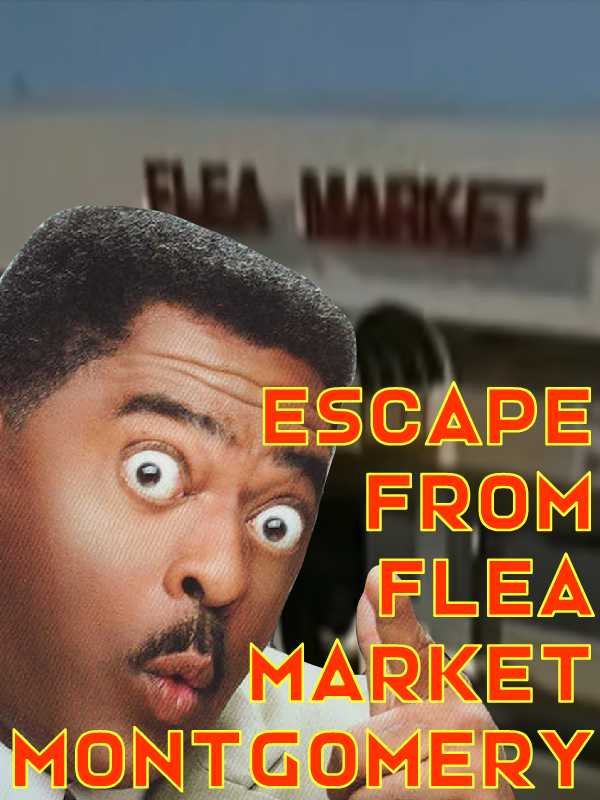 Escape From Flea Market Montgomery cover