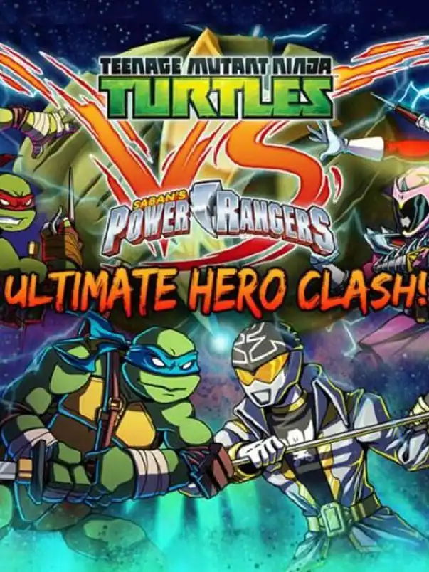 Teenage Mutant Ninja Turtles VS Power Rangers: Ultimate Hero Clash! cover