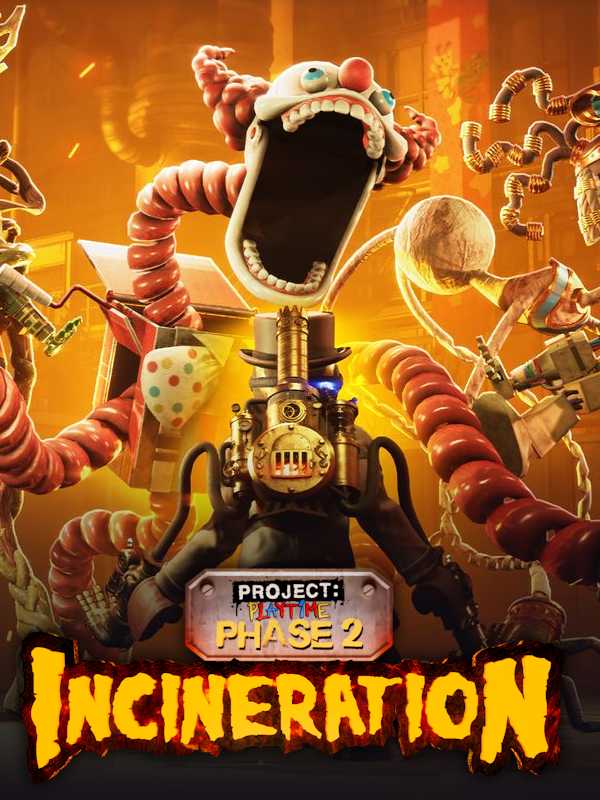 Project: Playtime - Phase 2: Incineration cover