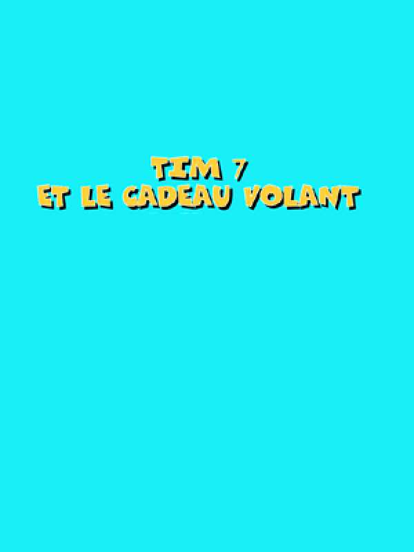 Tim 7: Et Le Cadeau Volant cover