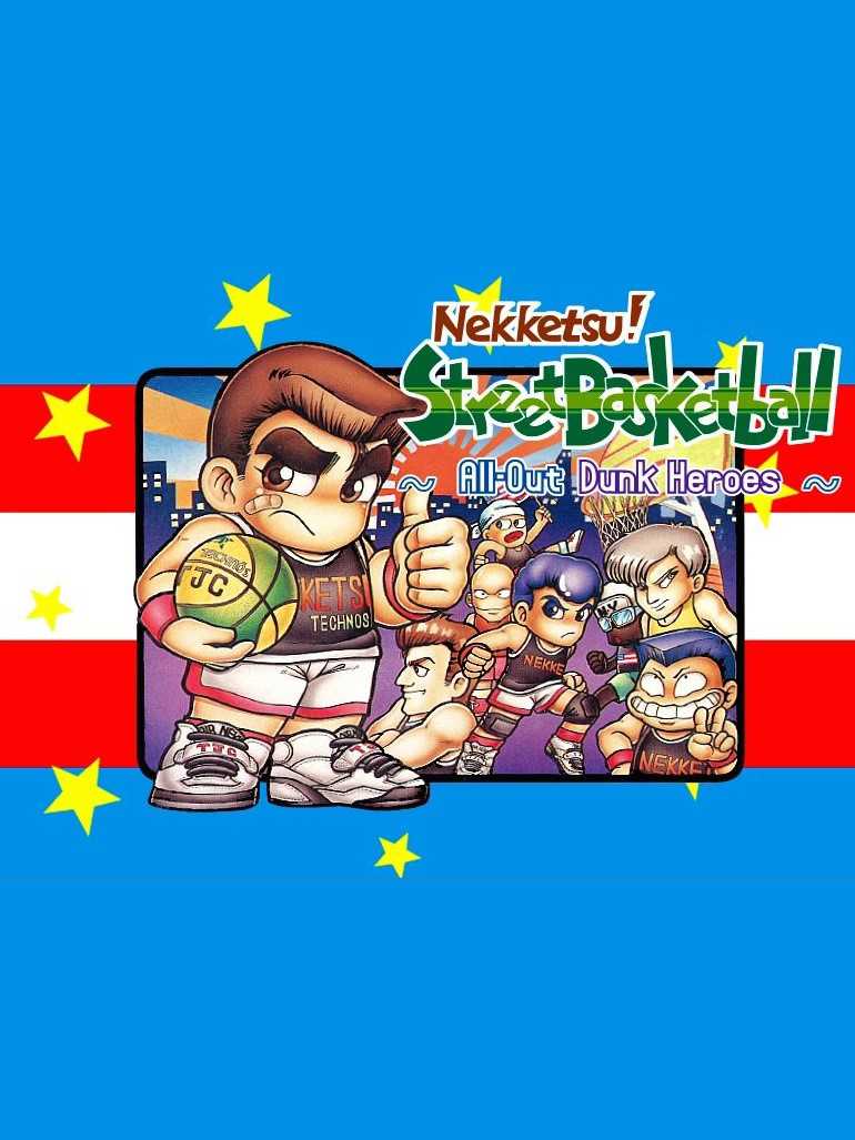 Nekketsu! Street Basketball All-Out Dunk Heroes cover