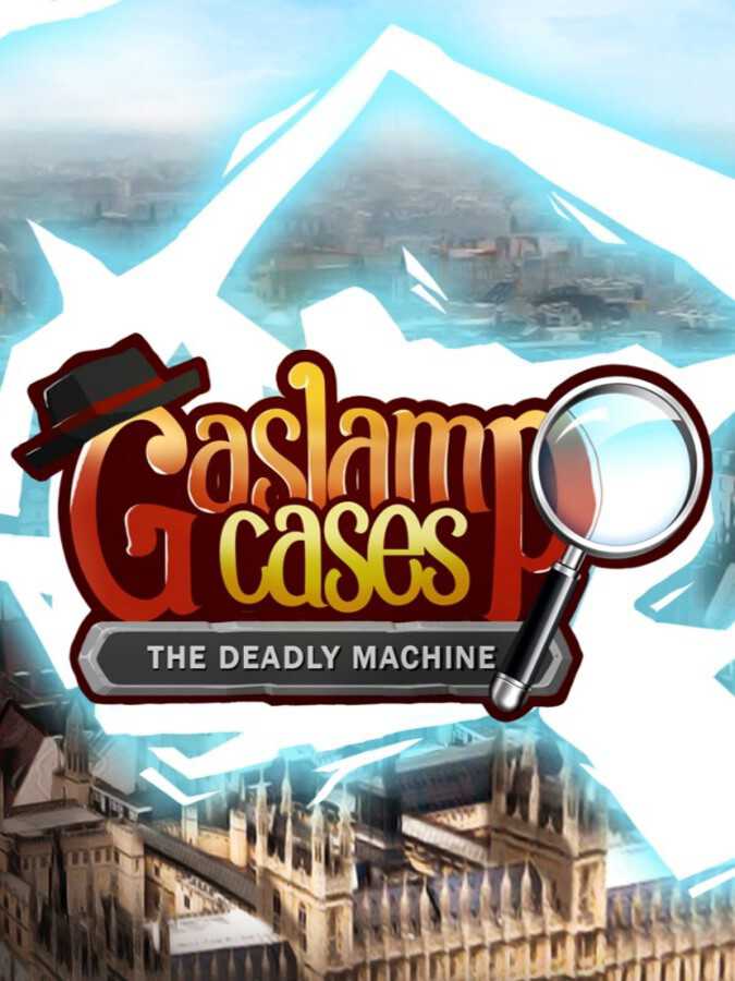 Gaslamp Cases: The Deadly Machine cover