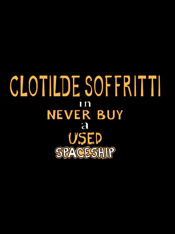 Clotilde Soffritti in: Never Buy a Used Spaceship cover