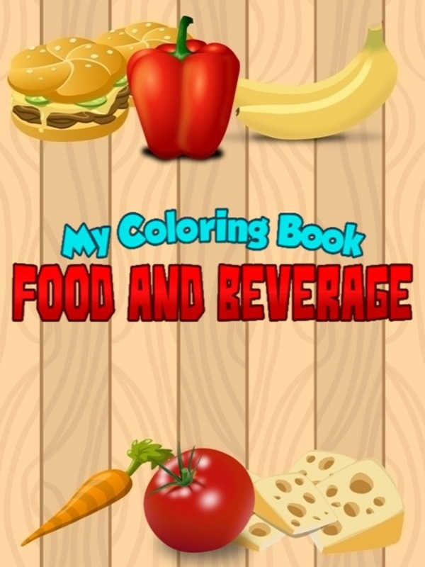 My Coloring Book: Food and Beverage