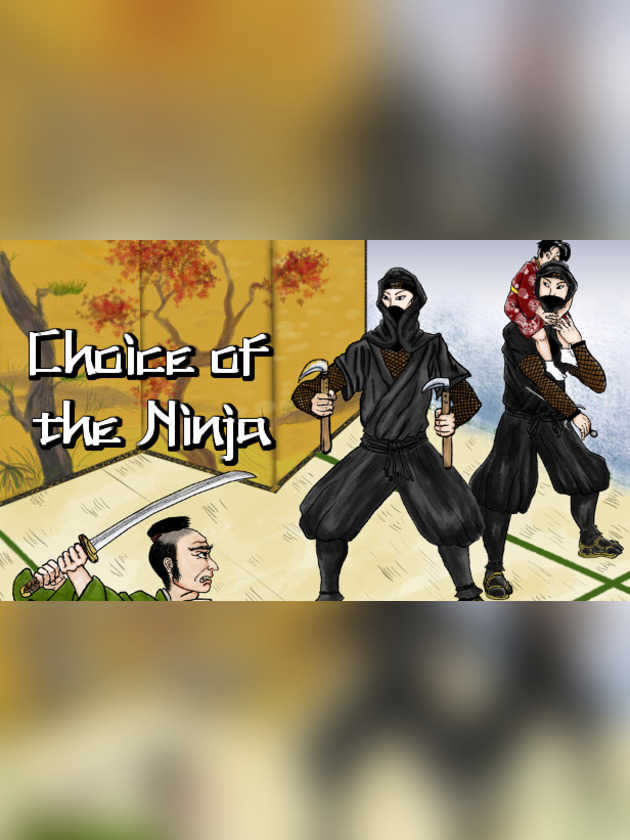 Choice of the Ninja