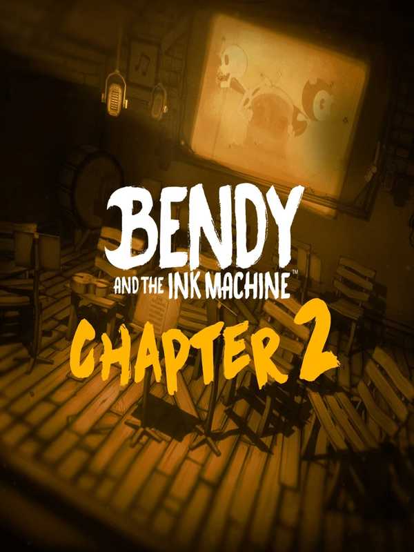Bendy and the Ink Machine: Chapter Two