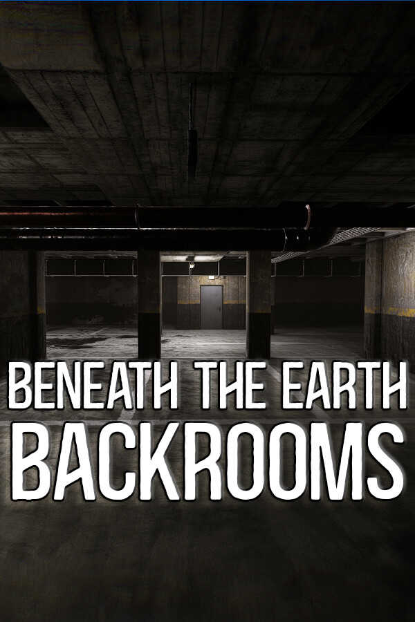 Beneath the Earth: Backrooms