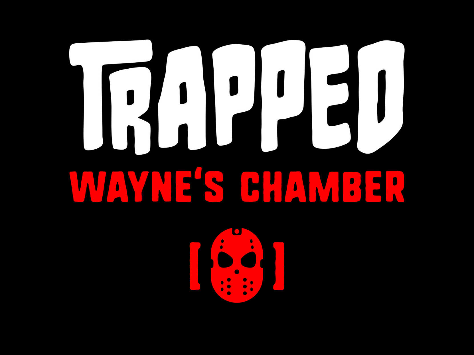 Trapped: Wayne's Chamber