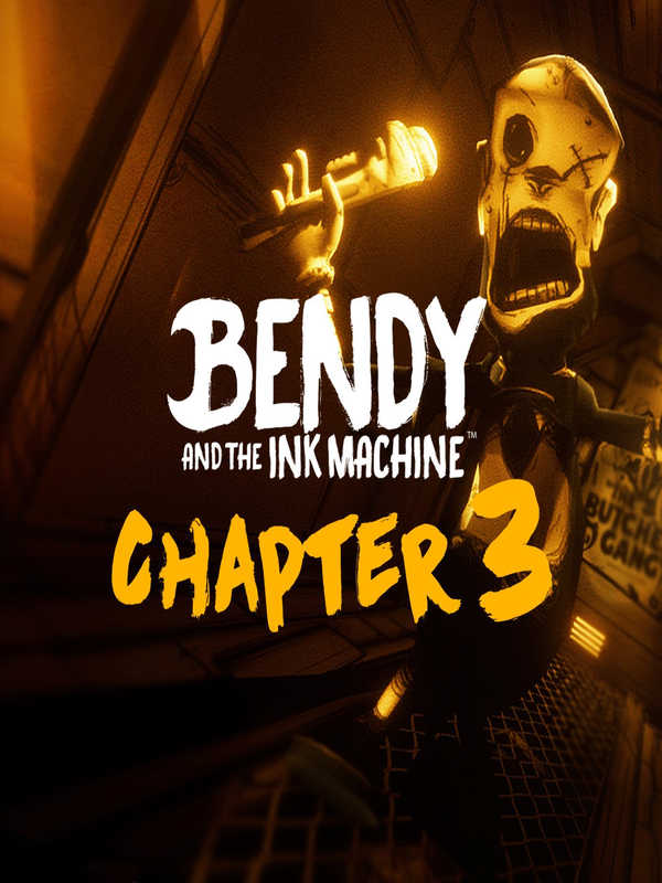 Bendy and the Ink Machine: Chapter Three