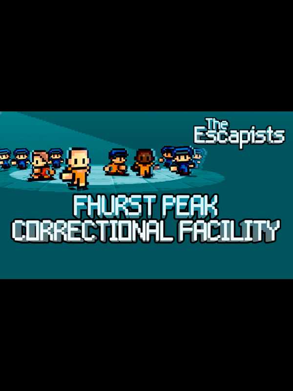 The Escapists: Fhurst Peak Correctional Facility