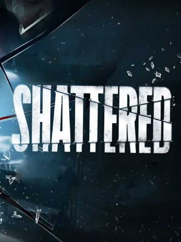 Shattered
