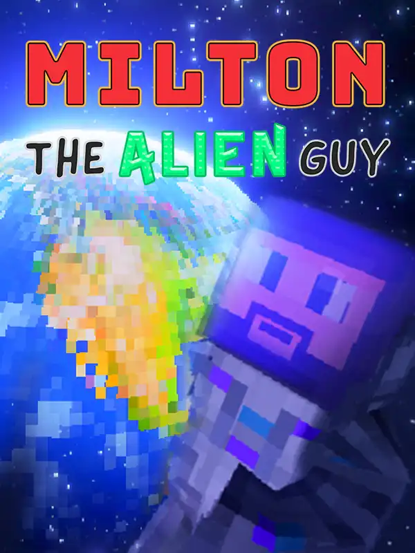 Milton the Alien Guy